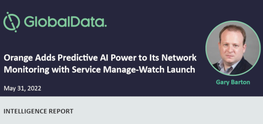 GlobalData Intelligence Report - Orange adds predictive AI power to its network monitoring with Service Manage - Watch launch