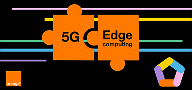 Webinaire - Comment la combinaison 5G et Edge computing révolutionne tous les secteurs ? Inscrivez-vous