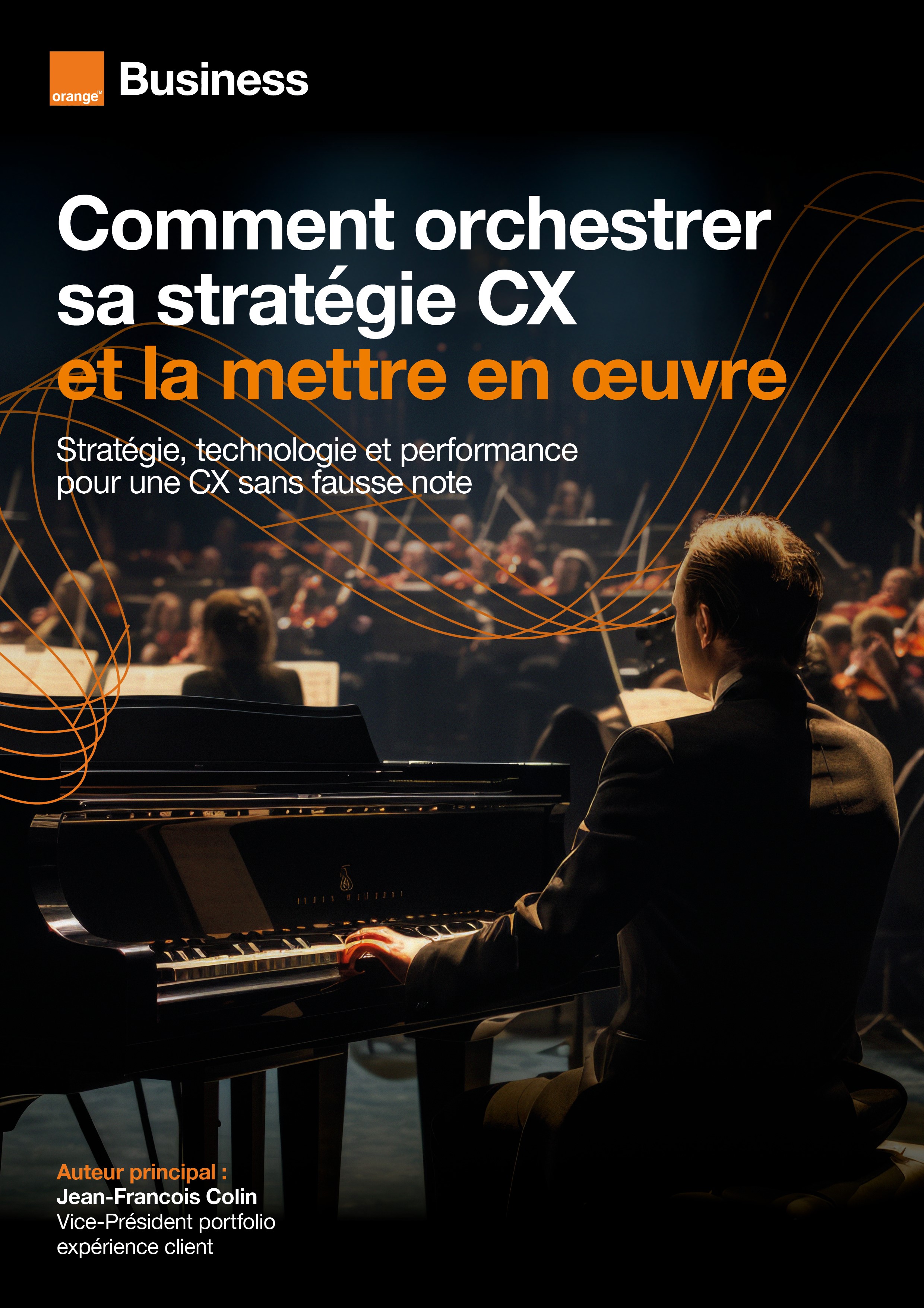 Comment orchestrer votre stratégie CX et la mettre en œuvre ?