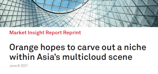 451 Research report: Orange hopes to carve out a niche within Asia’s multicloud scene