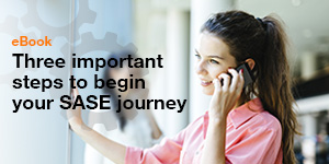 Three important steps to begin your SASE journey