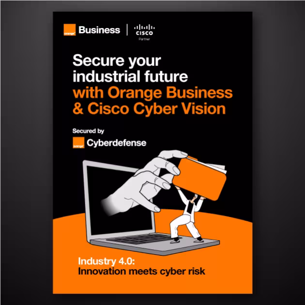 Secure your industrial future with Orange Business & Cisco Cyber Vision